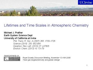 Lifetimes and Time Scales in Atmospheric Chemistry Michael