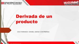 Derivada de un producto DOCTORANDO DANIEL SAENZ CONTRERAS