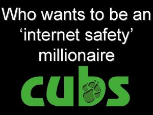 Who wants to be an internet safety millionaire