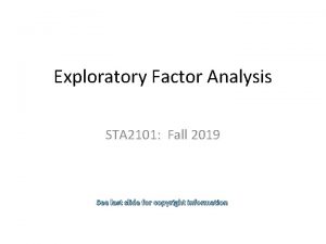 Exploratory Factor Analysis STA 2101 Fall 2019 See