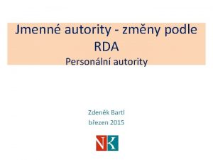 Jmenn autority zmny podle RDA Personln autority Zdenk