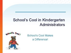 Schools Cool in Kindergarten Administrators Schools Cool Makes