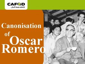 Canonisation of Oscar Romero Who was Romero A