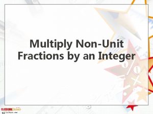 Multiply NonUnit Fractions by an Integer Classroom Secrets