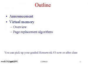 Outline Announcement Virtual memory Overview Page replacement algorithms