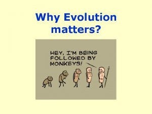 Why Evolution matters In agriculture and Economics 1