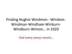 Finding Hughie Windmon Windom WindmanWindhamWinburn WindburnWinton in 1920