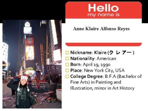Anne Klaire Alfonso Reyes Nickname Klaire Nationality American