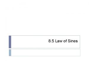 8 5 Law of Sines The Law of