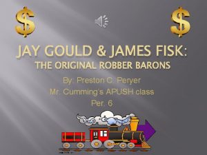 JAY GOULD JAMES FISK THE ORIGINAL ROBBER BARONS