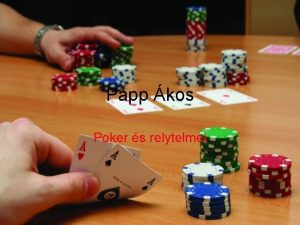 Papp kos Poker s relytelmei Poker szablyai Keres