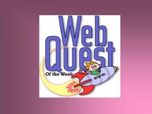 El modelo de Webquest fue desarrollado por Bernie