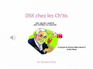 DSK chez les Chtis La drague en chti