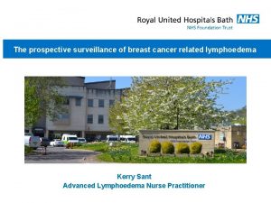 The prospective surveillance of breast cancer related lymphoedema