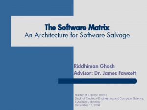 The Software Matrix An Architecture for Software Salvage