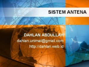 SISTEM ANTENA DAHLAN ABDULLAH dahlan unimalgmail com http