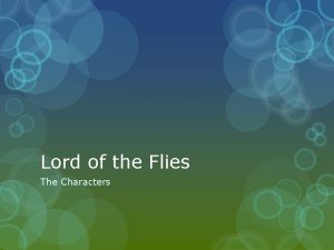 Lord of the Flies The Characters Ralph is