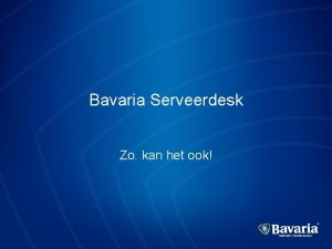 Bavaria Serveerdesk Zo kan het ook Bavaria Familiair