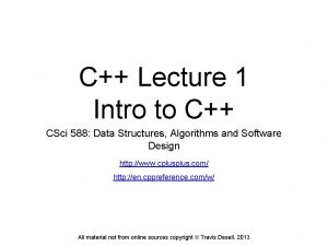 C Lecture 1 Intro to C CSci 588