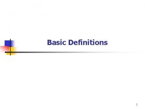 Basic Definitions 1 Basic Definitions n DATA A