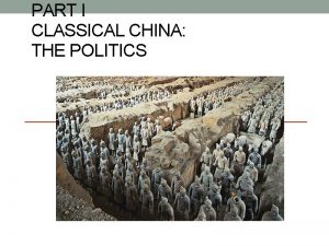 PART I CLASSICAL CHINA THE POLITICS Chinese Dynasties