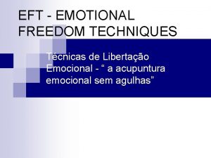 EFT EMOTIONAL FREEDOM TECHNIQUES Tcnicas de Libertao Emocional