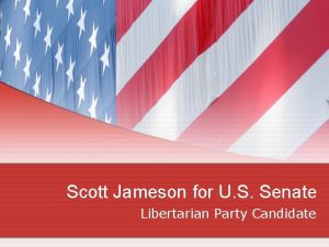 Scott Jameson for U S Senate Libertarian Party