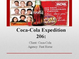 CocaCola Expedition 206 Client CocaCola Agency Fast Horse