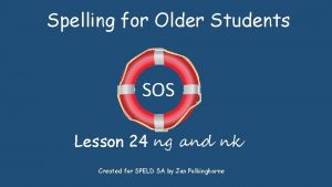 Spelling for Older Students SOS Lesson 24 ng