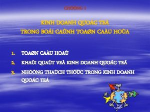 CHNG 1 KINH DOANH QUOC TE TRONG BOI