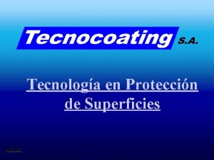 Tecnologa en Proteccin de Superficies volver Sistema de