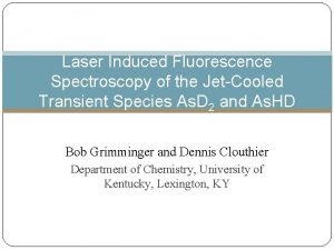 Laser Induced Fluorescence Spectroscopy of the JetCooled Transient