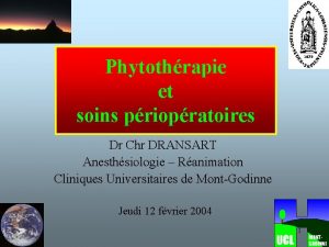 Phytothrapie et soins priopratoires Dr Chr DRANSART Anesthsiologie