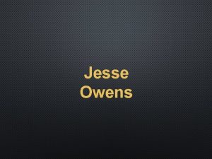 Jesse Owens Jesse Owens John 14 6 I