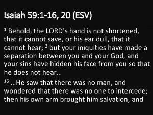 Isaiah 59 1 16 20 ESV Behold the