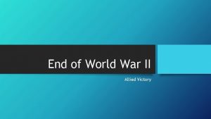 End of World War II Allied Victory Where