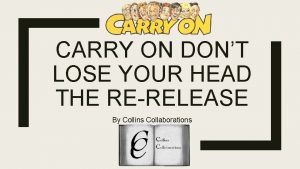 CARRY ON DONT LOSE YOUR HEAD THE RERELEASE