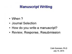 Manuscript Writing When Journal Selection How do you