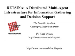 RETSINA A Distributed MultiAgent Infrastructure for Information Gathering