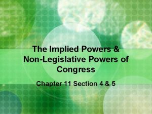 The Implied Powers NonLegislative Powers of Congress Chapter