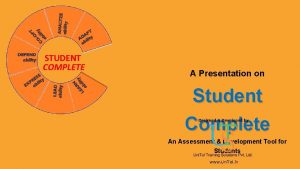 STUDENT COMPLETE A Presentation on Student Complete Designed