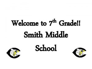 Welcome to th 7 Grade Smith Middle School