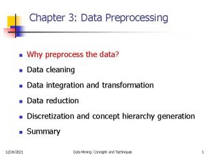 Chapter 3 Data Preprocessing n Why preprocess the