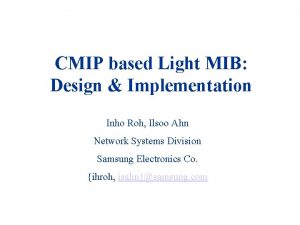 CMIP based Light MIB Design Implementation Inho Roh