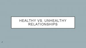 HEALTHY VS UNHEALTHY RELATIONSHIPS AIM WHAT ARE SOME