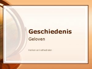 Geschiedenis Geloven Kerken en kathedralen Doel van de