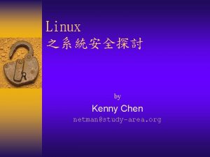 Linux by Kenny Chen netmanstudyarea org Linux 1