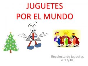 JUGUETES POR EL MUNDO Recolecta de juguetes 201718