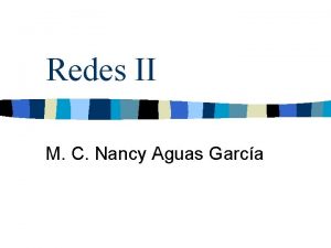 Redes II M C Nancy Aguas Garca Redes