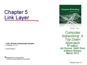 Chapter 5 Link Layer v CPSC 335 Data